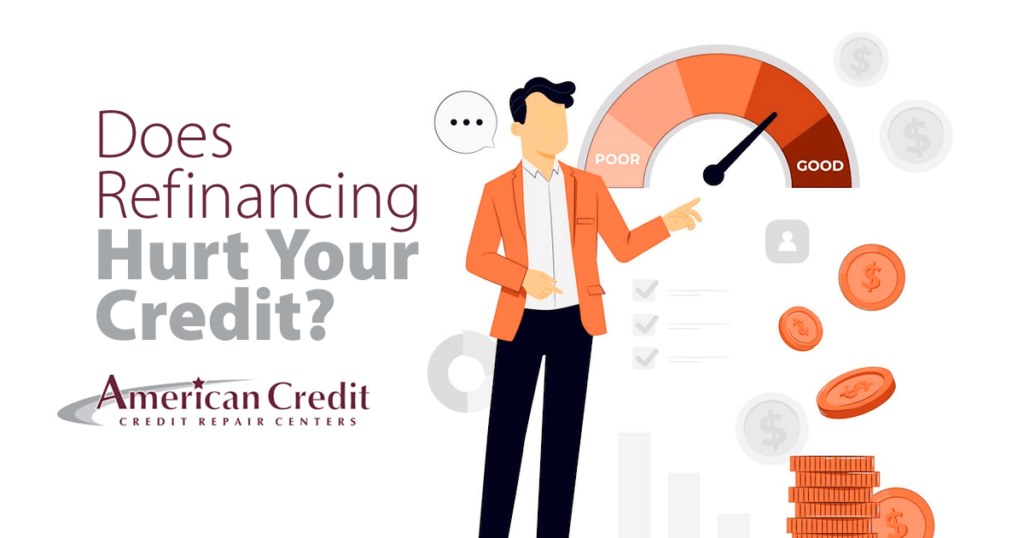 Does Refinancing Hurt Your Credit